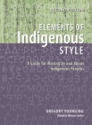 Elements of Indigenous Style: A Guide for Writing by and about Indigenous Peoples By Gregory Younging, Warren Cariou (Editor) Cover Image