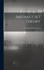 Abstract Set Theory By Abraham Adolf 1891-1965 Fraenkel Cover Image