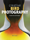 Creative Bird Photography: Essential Tips and Techniques By Bill Coster Cover Image