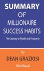 Summary of Millionaire Success By Dean Graziosi - Habits The Gateway to Wealth and Prosperity Cover Image
