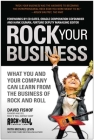 Rock Your Business: What You and Your Company Can Learn from the Business of Rock and Roll By David Fishof Cover Image