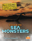 Guide to Sea Monsters By Carrie Gleason Cover Image