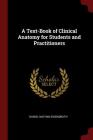 A Text-Book of Clinical Anatomy for Students and Practitioners Cover Image