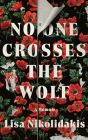 No One Crosses the Wolf: A Memoir By Lisa Nikolidakis, Lisa Nikolidakis (Read by) Cover Image
