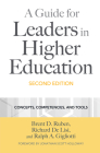 A Guide for Leaders in Higher Education: Concepts, Competencies, and Tools By Brent D. Ruben, Richard de Lisi, Ralph A. Gigliotti Cover Image