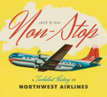 Non-Stop: A Turbulent History of Northwest Airlines Cover Image
