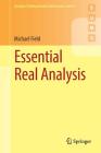 Essential Real Analysis (Springer Undergraduate Mathematics) By Michael Field Cover Image