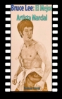 Bruce Lee: El Mejor Artista Marcial By Hseham Amrah Cover Image