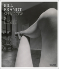 Bill Brandt: Shadow & Light By Bill Brandt (Photographer), Sarah Hermanson Meister (Editor), Lee Daffner (Text by (Art/Photo Books)) Cover Image