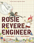 Rosie Revere, Engineer: A Picture Book (The Questioneers) Cover Image