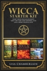Wicca Starter Kit: Wicca for Beginners, Finding Your Path, and Living a Magical Life Cover Image