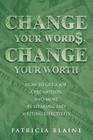 Change Your Words, Change Your Worth: How to Get a Job, a Promotion, and More by Speaking and Writing Effectively Cover Image