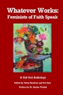 Whatever Works: Feminists of Faith Speak By Trista Hendren, Amina Wadud (Preface by), Pat Daly (Editor) Cover Image