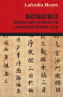 Kokoro - Hints and Echoes of Japanese Inner Life By Lafcadio Hearn Cover Image