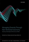 Managing Diversity Through Non-Territoral Autonomy: Assessing Advantages, Deficiencies, and Risks Cover Image