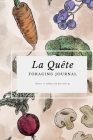 La Quête: Foraging Journal By Paytience A. Ferguson Cover Image