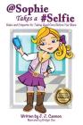 @sophie Takes a #selfie - Rules & Etiquette for Taking Good Care Before You Share By J. J. Cannon Cover Image