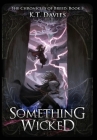 Something Wicked: The Chronicles of Breed: Book 3 By K. T. Davies Cover Image