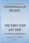 Federal Inmate Guide For Compassionate Release, The First Step Act 2018 and Sentencing Mitigation By Ralph S. Behr Cover Image