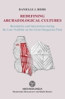 Redefining Archaeological Cultures: Boundaries and Interactions During the Late Neolithic in the Great Hungarian Plain By Danielle Riebe Cover Image
