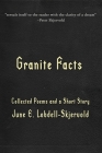 Granite Facts: Collected Poems and a Short Story By June E. Lobdell-Skjervold Cover Image