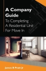 A Company Guide To Completing A Residential Unit For Move in By Jr. B. Pratt, James Cover Image