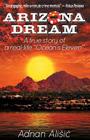 Arizona Dream: A true story of a real-life 