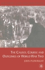 Causes, Course and Outcomes of World War Two (Histories and Controversies #1) By John Plowright Cover Image