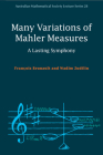 Many Variations of Mahler Measures: A Lasting Symphony (Australian Mathematical Society Lecture #28) Cover Image