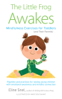 The Little Frog Awakes: Mindfulness Exercises for Toddlers (and Their Parents) Cover Image