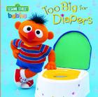 Too Big for Diapers (Sesame Street) Cover Image