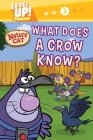 Nature Cat: What Does a Crow Know? (Level Up! Readers): A Beginning Reader Science & Animal Book for Kids Ages 5 to 7 Cover Image