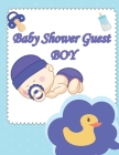 Baby Shower Guest Boy book: Best wishes for baby, and advice for parents, guest names.beautiful cover design 8,5X11 in By Outoughza M Cover Image