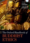 The Oxford Handbook of Buddhist Ethics (Oxford Handbooks) By Daniel Cozort (Editor), James Mark Shields (Editor) Cover Image