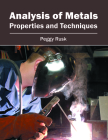 Analysis of Metals: Properties and Techniques By Peggy Rusk (Editor) Cover Image