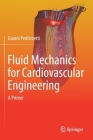 Fluid Mechanics for Cardiovascular Engineering: A Primer By Gianni Pedrizzetti Cover Image