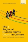 The 3 Regional Human Rights Courts in Context: Justice That Cannot Be Taken for Granted By Laurence Burgorgue-Larsen Cover Image