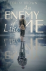 An Enemy Like Me By Teri M. Brown Cover Image