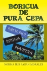 Boricua de Pura Cepa By Norma Iris Pagan Morales Cover Image