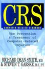 CRS Computer-Related Syndrome: The Prevention & Treatment of Computer-Related Injuries Cover Image