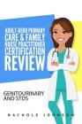 Adult-Gero Primary Care and Family Nurse Practitioner Certification Review: Genitourinary and STDs By Gary Webb (Editor), Nachole Johnson Cover Image