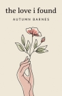 The Love I Found By Autumn Barnes Cover Image