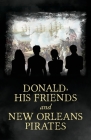 Donald, His Friends And New Orleans Pirates Cover Image