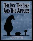 The Boy, The Bear, And The Apples Cover Image