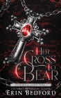 Her Cross To Bear By Erin Bedford, Deranged Doctor Designs (Cover Design by) Cover Image