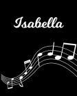 Isabella: Sheet Music Note Manuscript Notebook Paper - Personalized Custom First Name Initial I - Musician Composer Instrument C By Sheetmusic Publishing Cover Image