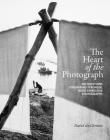 The Heart of the Photograph: 100 Questions for Making Stronger, More Expressive Photographs By David Duchemin Cover Image