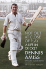 Not Out at Close of Play: A Life in Cricket Cover Image
