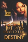 Kill First, Pray Later Cover Image