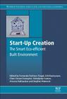 Start-Up Creation: The Smart Eco-Efficient Built Environment By Fernando Pacheco-Torgal (Editor), Erik Stavnsager Rasmussen (Editor), Claes G. Granqvist (Editor) Cover Image